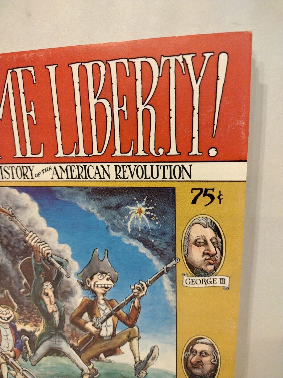 GIVE ME LIBERTY #1 American Revolution Rip Off Press 1976 Gilbert Shelton Comic