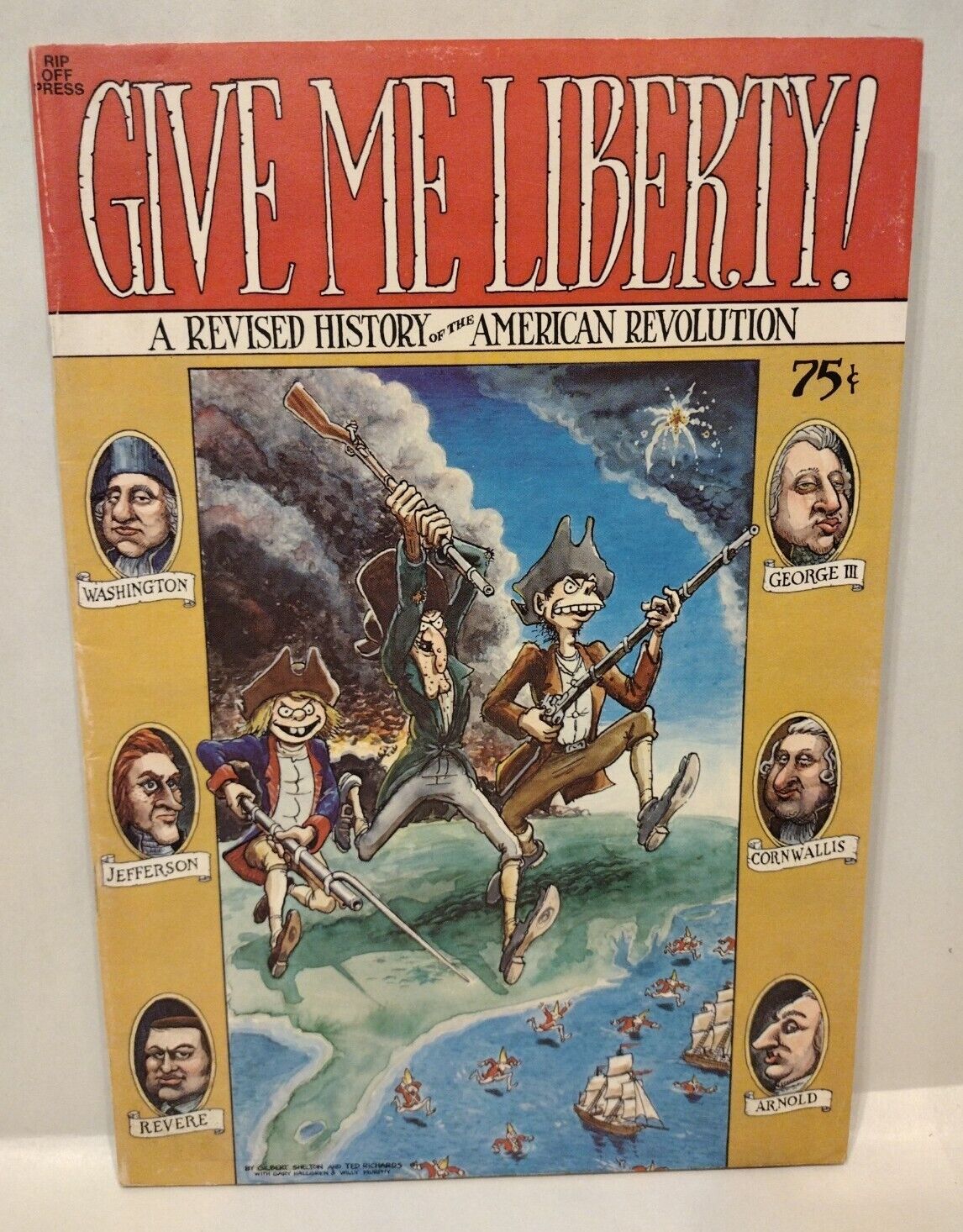 GIVE ME LIBERTY #1 American Revolution Rip Off Press 1976 Gilbert Shelton Comic